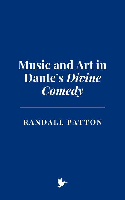 Music and Art in Dante's Divine Comedy