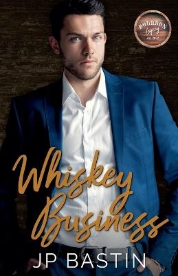 Whiskey Business - J P Bastin - cover