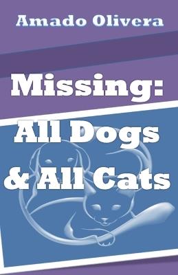 Missing All Dogs & All Cats - Amado Olivera - cover