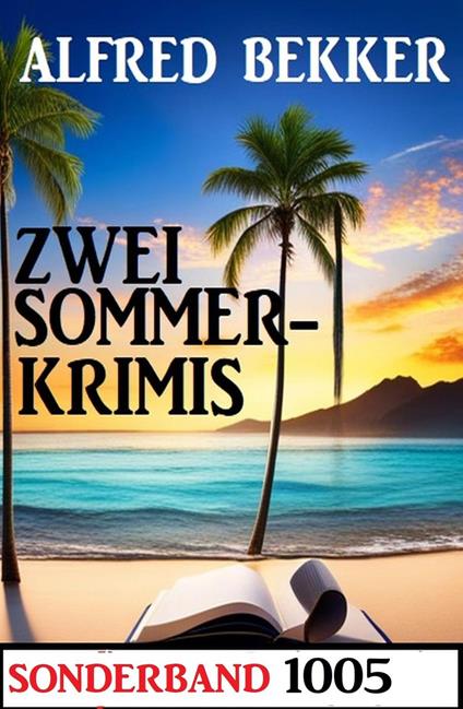 Zwei Sommerkrimis Sonderband 1005