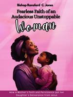Fearless Faith of An Audacious, Unstoppable Woman