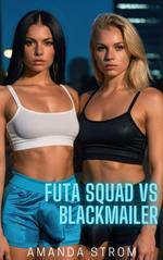 Futa Squad vs Blackmailer