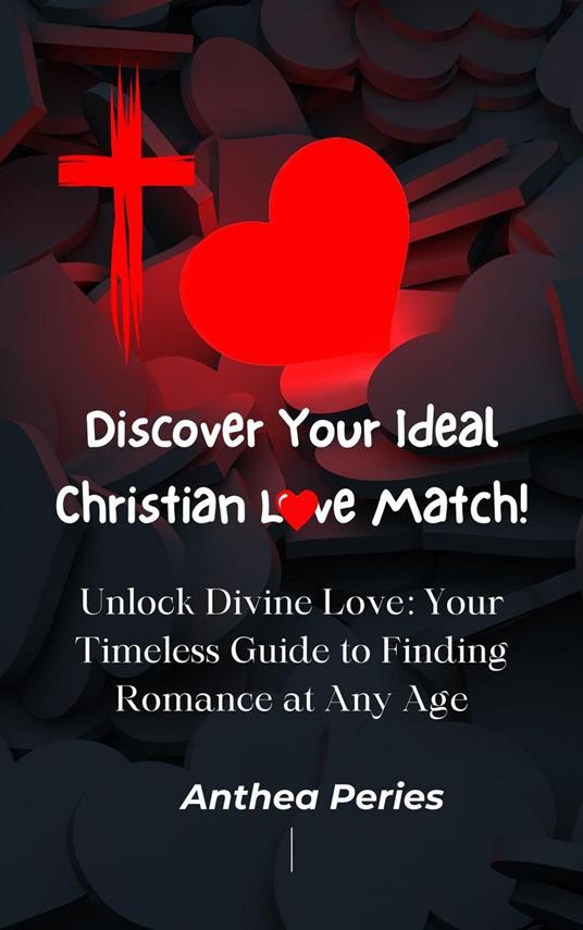 Discover Your Ideal Christian Love Match! Unlock Divine Love: Your Timeless Guide to Finding Romance at Any Age