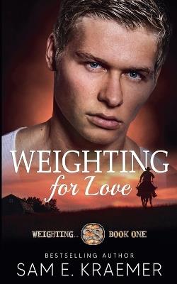 Weighting for Love - Sam E Kraemer - cover
