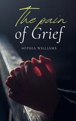 The Pain of Grief