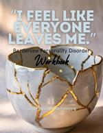 Borderline Personality Disorder Book: I Feel Like Everyone Leaves Me | Empowering Strategies for Living with BPD