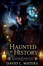 Haunted by History: Blackwoods Next Case