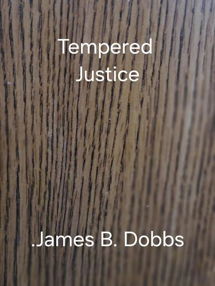 Tempered Justice