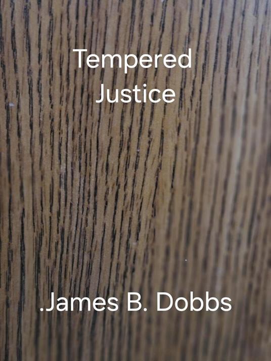 Tempered Justice