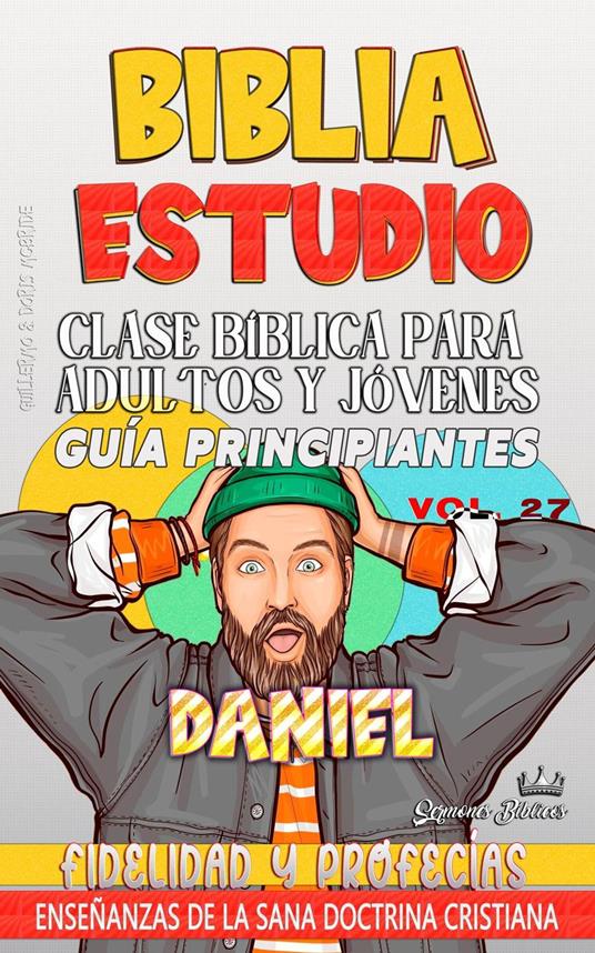 Clase Bíblica para Adultos y Jóvenes: Guía Principiantes: Daniel