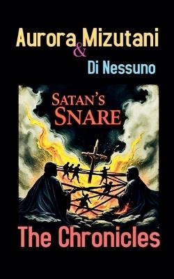Satan's Snare: The Chronicles - Aurora Mizutani,Dupelola Osaretin Ajala,Di Nessuno - cover