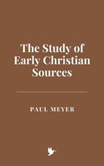 The Study of Early Christian Sources