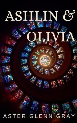 Ashlin & Olivia - Aster Glenn Gray - cover