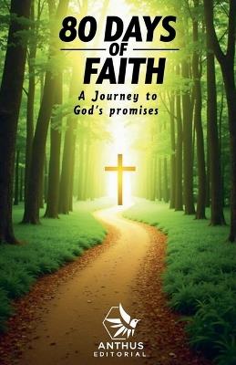 80 Days of Faith: A Journey to God's Promises. - Daniel Graham - cover