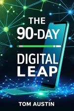 The 90 Day Digital Leap