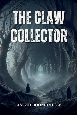 The Claw Collector - Astrid Moonhollow - cover