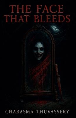 The Face That Bleeds - Charasma Thuvassery - cover