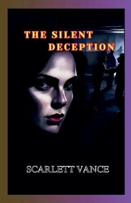 The Silent Deception - Scarlett Vance - cover
