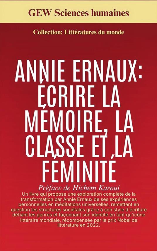 Annie Ernaux: Écrire la mémoire, la classe et la féminité