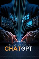 Mastering Prompt Engineering with ChatGPT