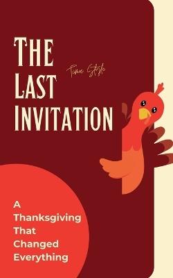The Last Invitation: A Thanksgiving That Changed Everything - Timu Style - cover