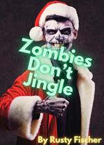 Zombies Don't Jingle