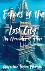 Echoes of the Lost City: The Chronicles of Athera