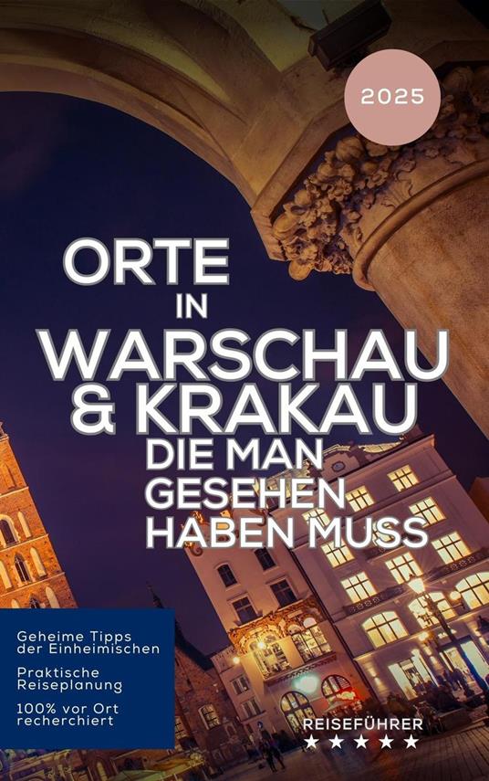 Orte in Warschau & Krakau die man gesehen haben muss
