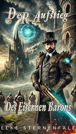 Der Aufstieg des Eisernen Barons