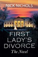 First Lady's Divorce - The Novel