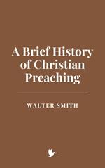 A Brief History of Christian Preaching