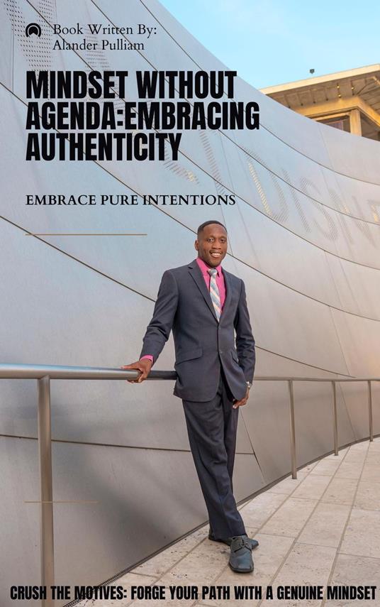 Mindset Without Agenda: Embracing Authenticity