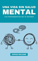 Una Vida sin Salud Mental