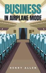 Business in Airplane Mode