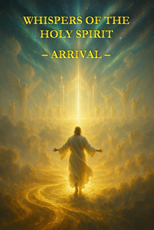Whispers of the Holy Spirit – Arrival