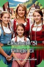 Elisabeth ?i Fiicele Ei