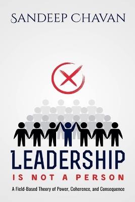 Leadership Is Not a Person - Sandeep Chavan - cover