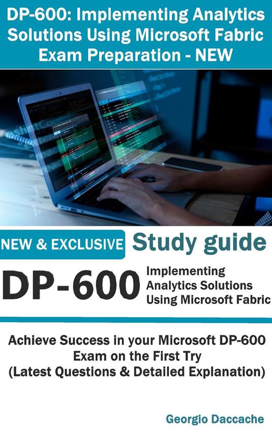 DP-600: Implementing Analytics Solutions Using Microsoft Fabric Exam Preparation