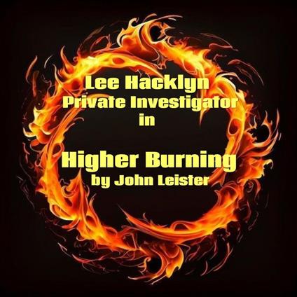 Lee Hacklyn Private Investigator in Higher Burning