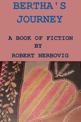 Bertha's Journey - Robert Nerbovig - cover