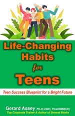 Life-Changing Habits for Teens Teen Success Blueprint for a Bright Future