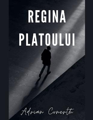 Regina Platoului - Adrian Conerth - cover