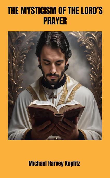 The Mysticism of the Lord's Prayer