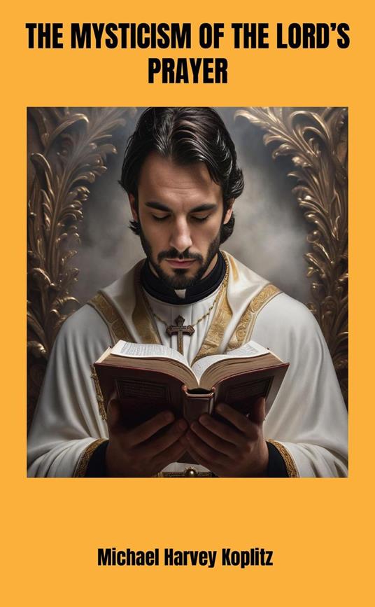The Mysticism of the Lord's Prayer