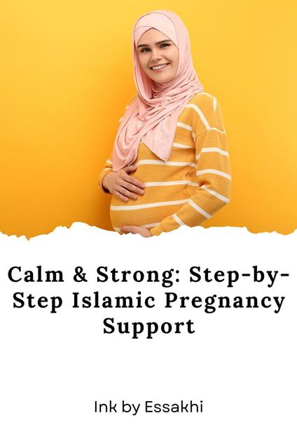Calm & Strong: Step-by-Step Islamic Pregnancy Support