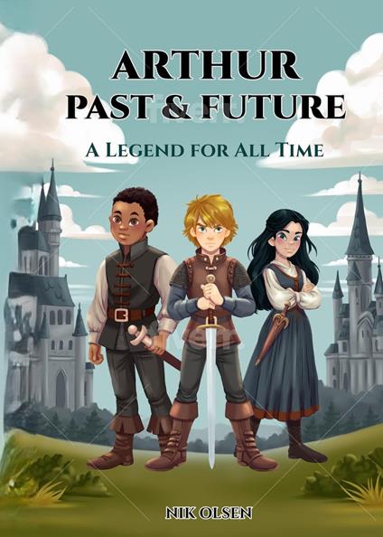 Arthur Past & Future