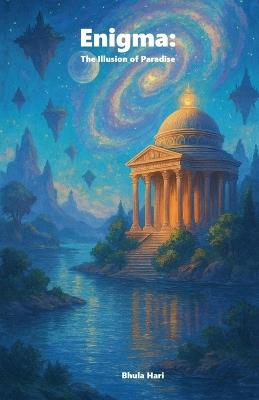 Enigma: The Illusion of Paradise - Bhula Hari - cover