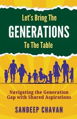 Let's Bring the Generations to the Table - Sandeep Chavan - cover