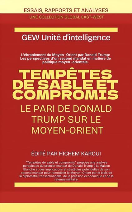 Tempêtes de sable et compromis: Le pari de Donald Trump sur le Moyen-Orient