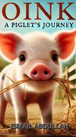 Oink: A Piglet's Journey